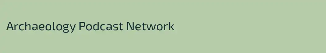 Archaeology Podcast Network